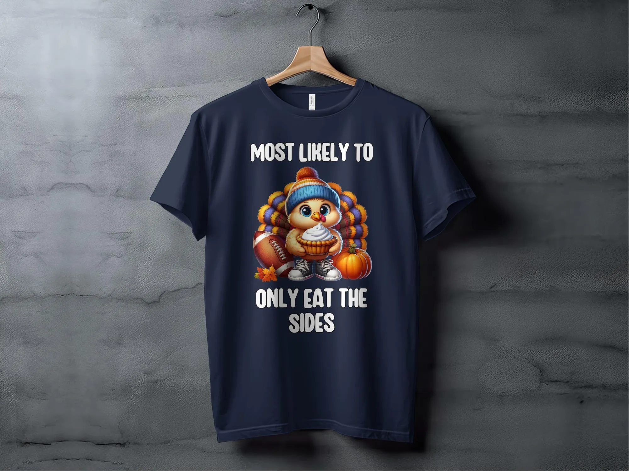 Funny Thanksgiving Turkey T Shirt, Most Likely To Only Eat The Sides, Cute Turkey Football Shirt, Thanksgiving Humor Tee
